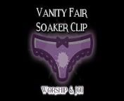 The Vanity Fair Soaker Clip Worship and JOI from vanity fair slips