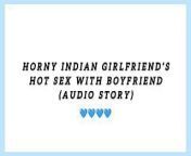 Horny Indian girlfriend hot sex with boyfriend (Audio story) from hindi sex audio story sexy anty voice