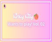 Kitty wants to play! Vol. 02 – itskinkykitty from wet kitty vol 3