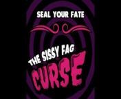 The sissy fag curse by Goddess Lana from ftm fag deepthroat training creaming on
