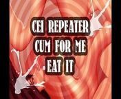 CEI Repeater Cum for Me and Eat It Sissy from xxx voice repeat
