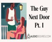 The Guy Next Door Pt. I - Erotic Audio for Women, Sexy ASMR from oral sex for women