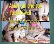 Asian girl and boy fucked well from cute girl and boy sex